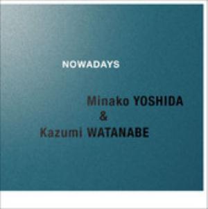 Kazumi Watanabe - Nowadays (with Minako Yoshida) CD (album) cover