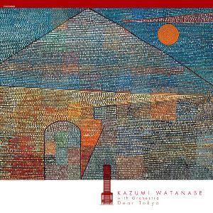 Kazumi Watanabe - Dear Tokyo CD (album) cover