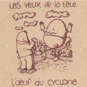 Les Yeux De La Tte L'oeuf Du Cyclone album cover