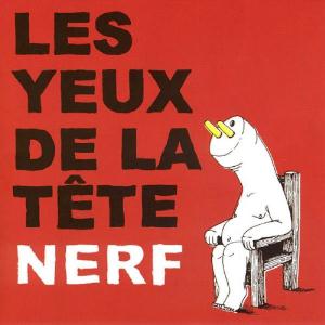 Les Yeux De La Tte - Nerf CD (album) cover