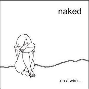 Naked - On A Wire... CD (album) cover