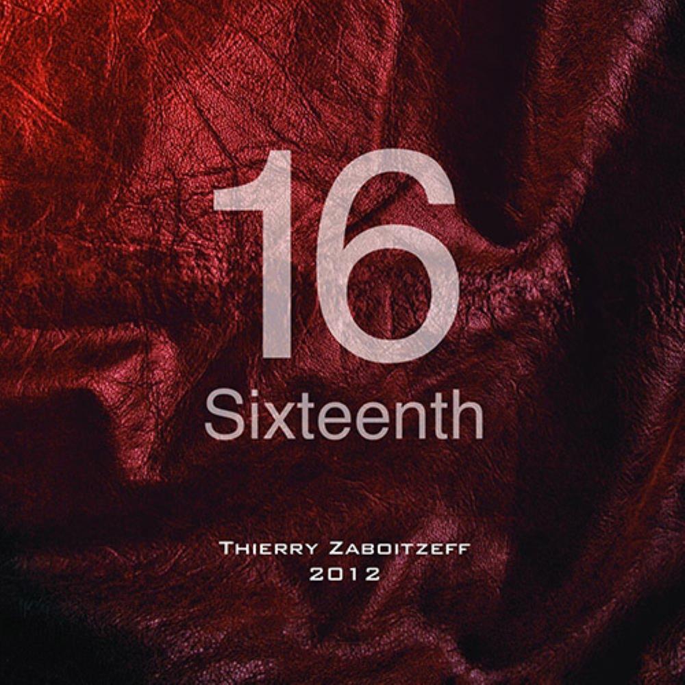 Thierry Zaboitzeff Sixteenth album cover