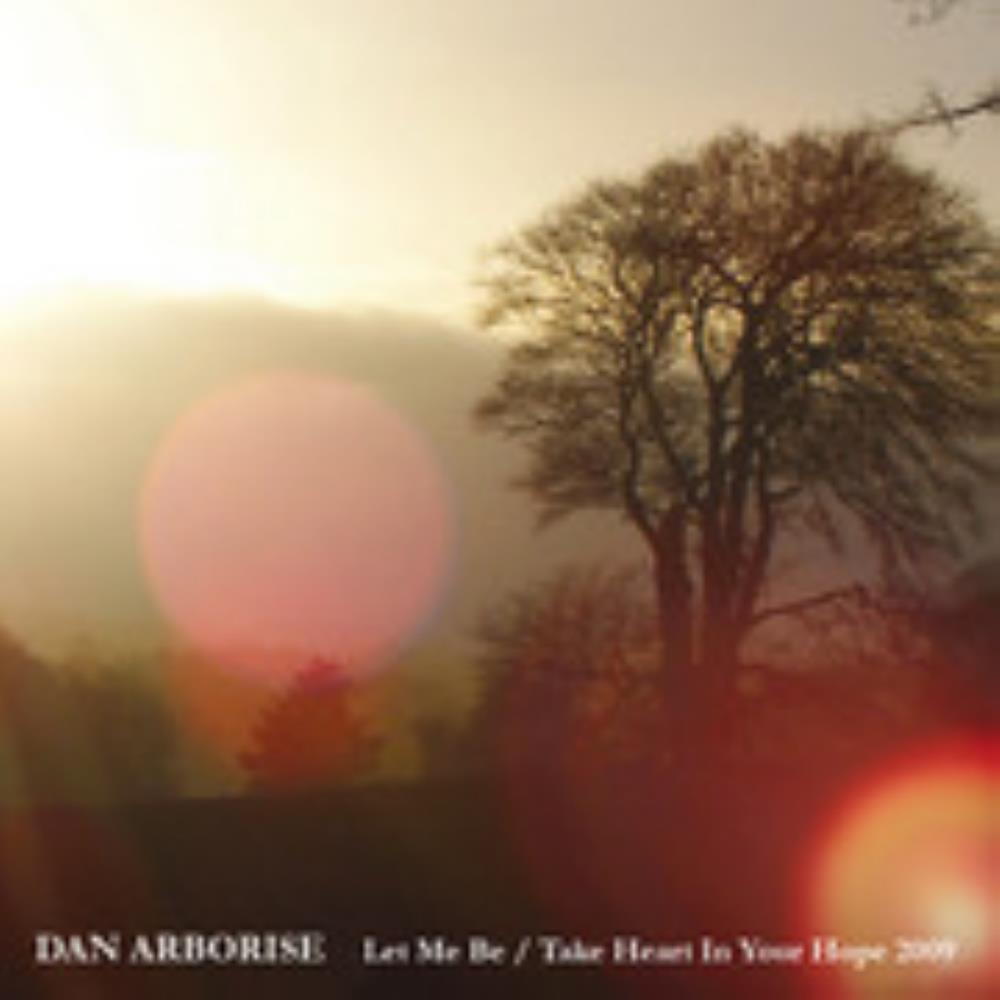 Dan Arborise Let Me Be / Take Heart in Your Hope album cover