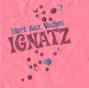 Ignatz - Mort Aux Vaches CD (album) cover