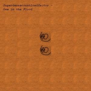 Superdensecrushloadfactor One in the Flood album cover