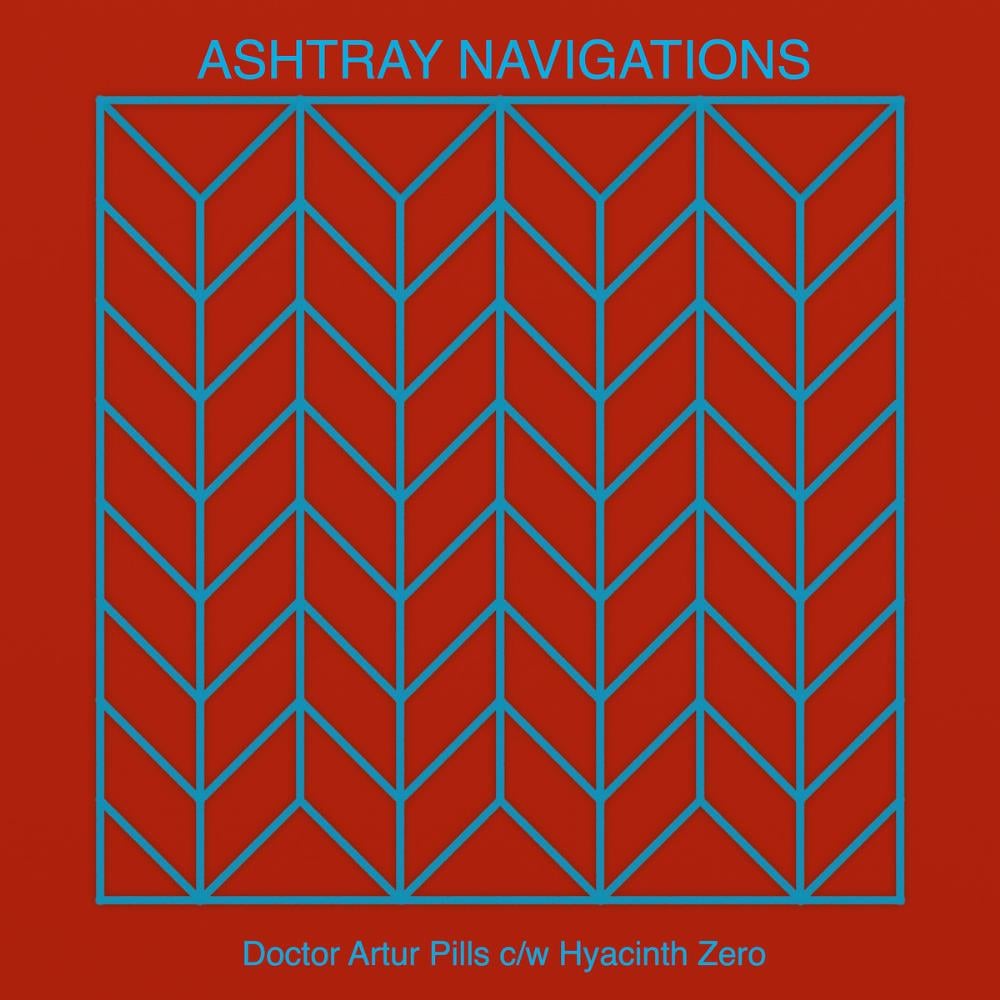 Ashtray Navigations - Doctor Artur Pills c/w Hyacinth Zero CD (album) cover