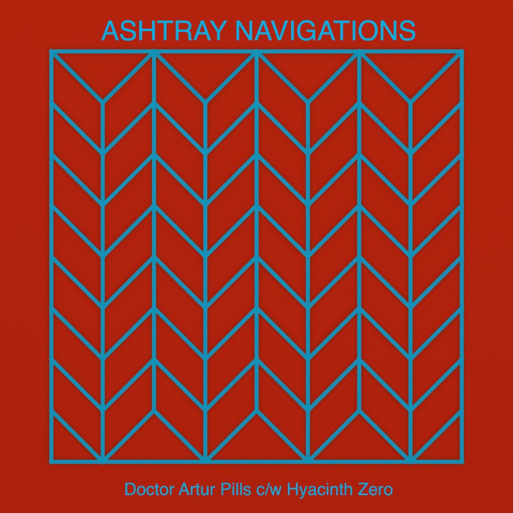 Ashtray Navigations - Doctor Artur Pills c/w Hyacinth Zero CD (album) cover