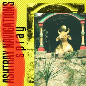 Ashtray Navigations - Spray CD (album) cover