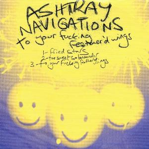 Ashtray Navigations - To Your Fucking Feather'd Wings CD (album) cover