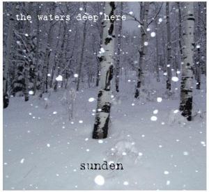 The  Waters Deep Here - Sunden CD (album) cover