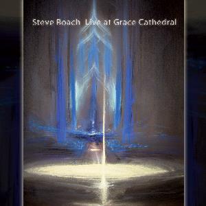 Steve Roach - Steve Roach - Live at Grace Cathedral (2010) CD (album) cover