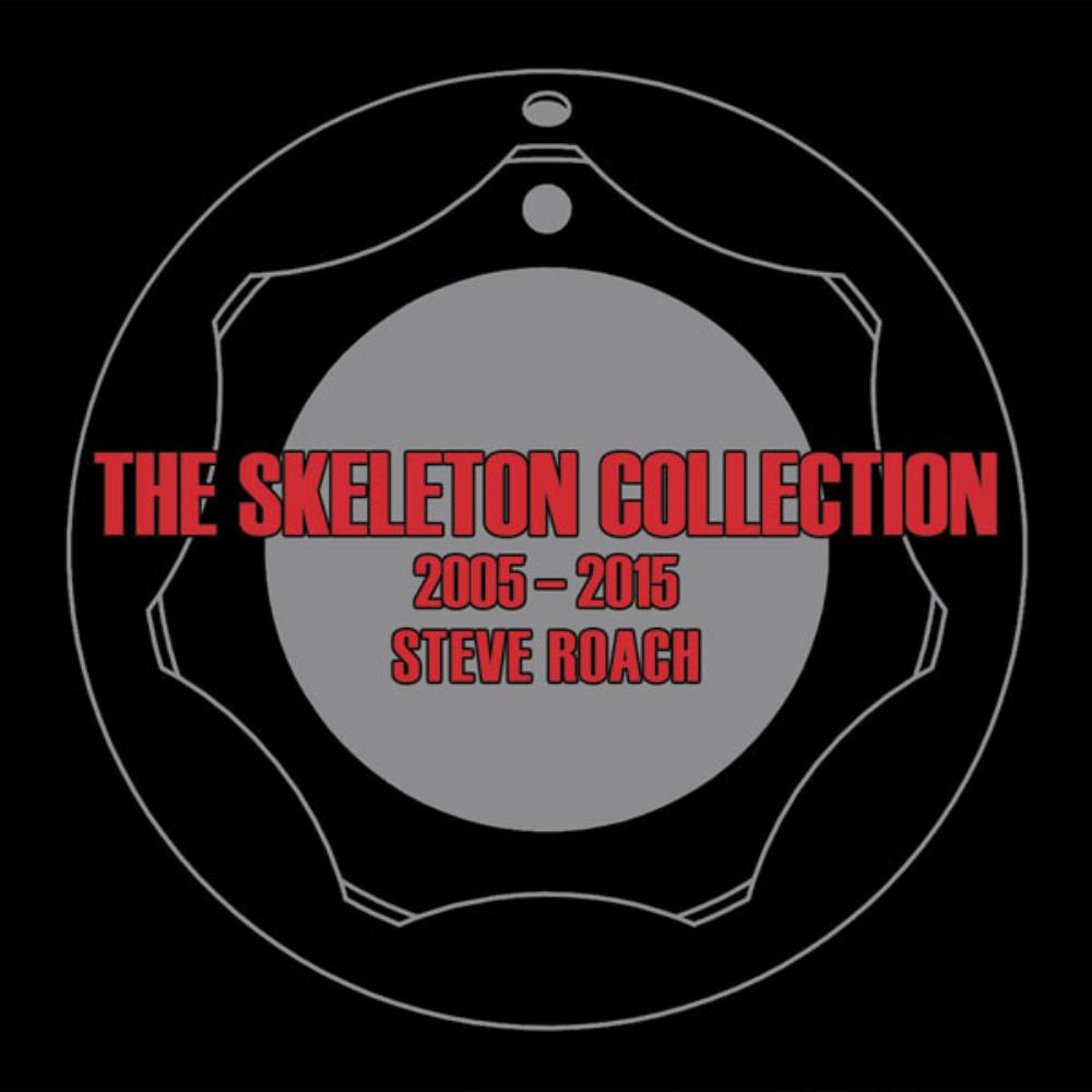 Steve Roach - The Skeleton Collection 2005-2015 CD (album) cover