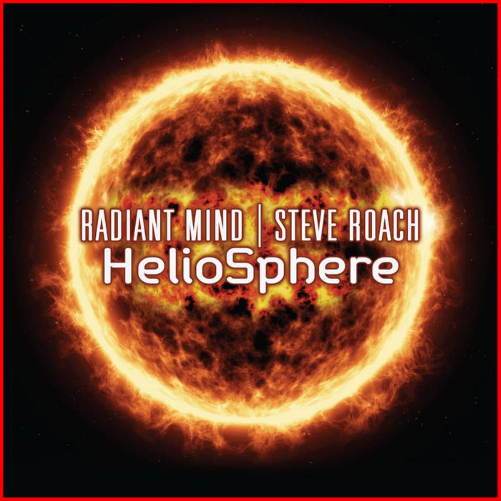 Steve Roach Radiant Mind & Steve Roach: HelioSphere album cover