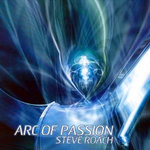 Steve Roach - Arc of Passion CD (album) cover