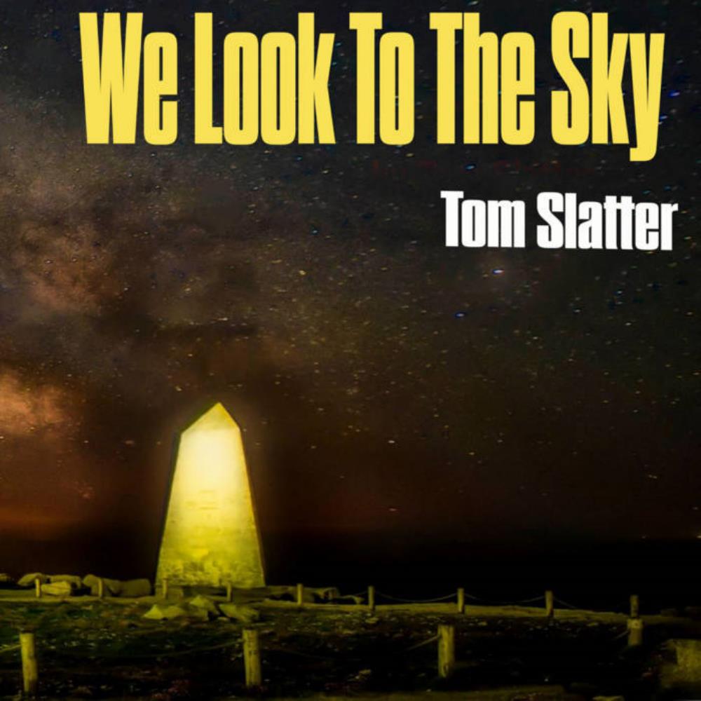 Tom Slatter - We Look to the Sky CD (album) cover