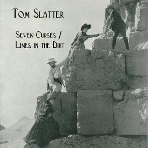 Tom Slatter - Seven Curses / Lines in the Dirt CD (album) cover