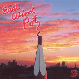  East Wind Pot by EAST WIND POT album cover
