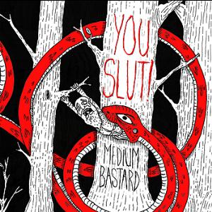 You Slut! - Medium Bastard CD (album) cover