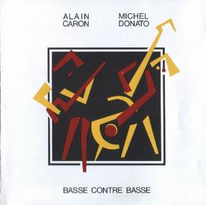 Alain Caron - Basse Contre Basse (with Michel Donato) CD (album) cover