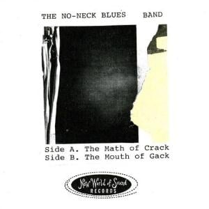 The No-Neck Blues Band - The Math Of Crack / The Mouth Of Gack CD (album) cover