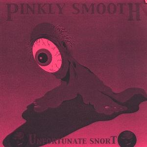 Pinkly Smooth - Unfortunate Snort CD (album) cover