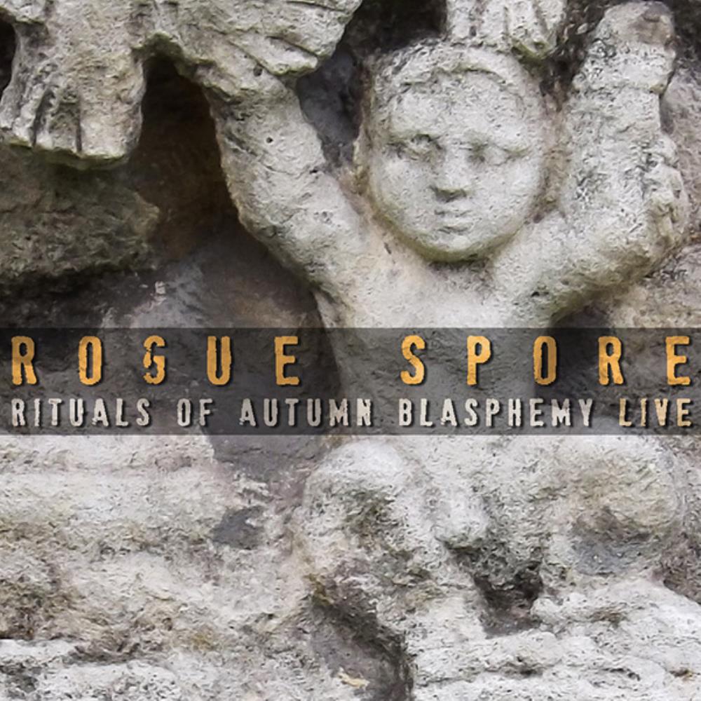 Rogue Spore Rituals Of Autumn Blasphemy - Live (RS8-2018) album cover