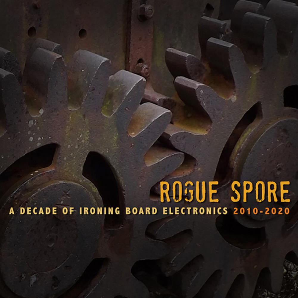Rogue Spore - A Decade of Ironing Board Electronics 2010-2020 CD (album) cover