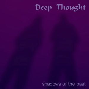 Deep Thought - Shadows of the Past CD (album) cover