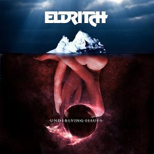 Eldritch Underlying Issues album cover