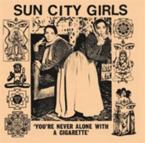 Sun City Girls You're Never Alone with a Cigarette (Sun City Girls Singles Volume 1) album cover