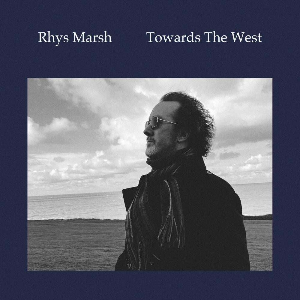 Rhys Marsh and the Autumn Ghost - Rhys Marsh: Towards the West CD (album) cover