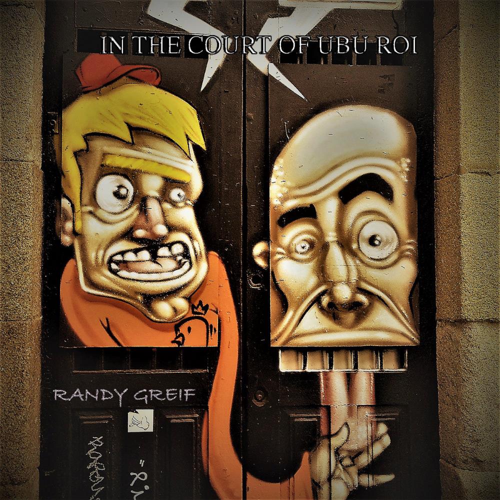 Randy Greif In the Court of Ubu Roi album cover