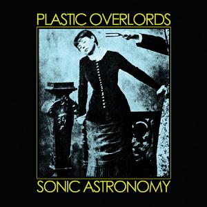 Plastic Overlords Sonic Astronomy album cover