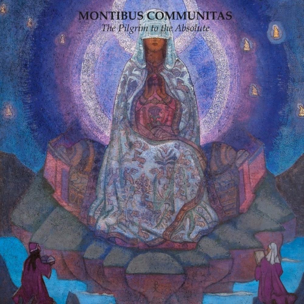 Montibus Communitas The Pilgrim To The Absolute album cover