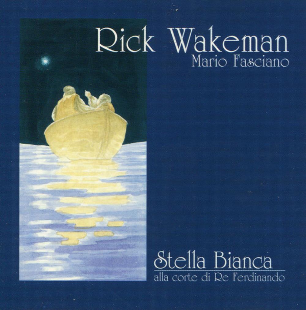 Rick Wakeman Rick Wakeman & Mario Fasciano: Stella Bianca Alla Corte Di Re Ferdinando album cover