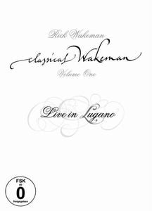 Rick Wakeman - Classical Wakeman Volume 1 - Live In Lugano CD (album) cover