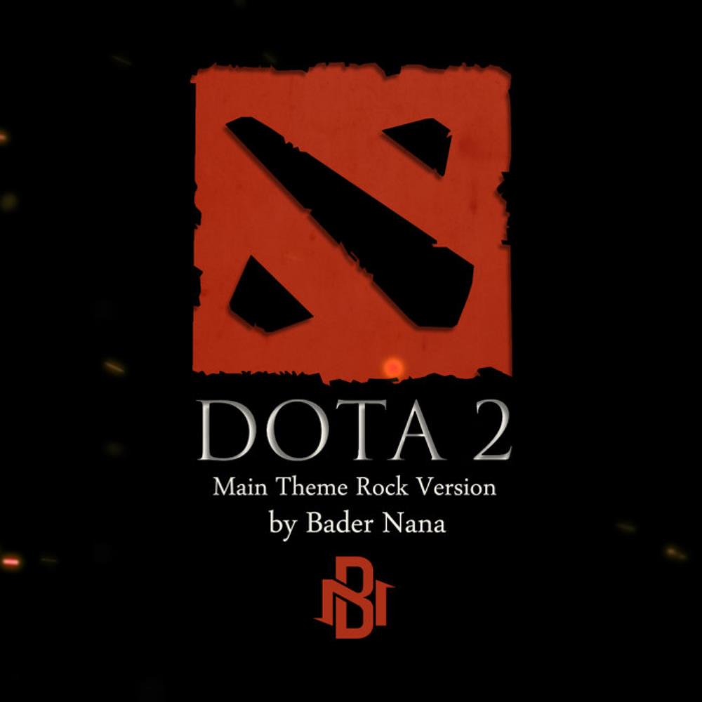 Bader Nana - DOTA 2 Main Theme (Rock Version) CD (album) cover