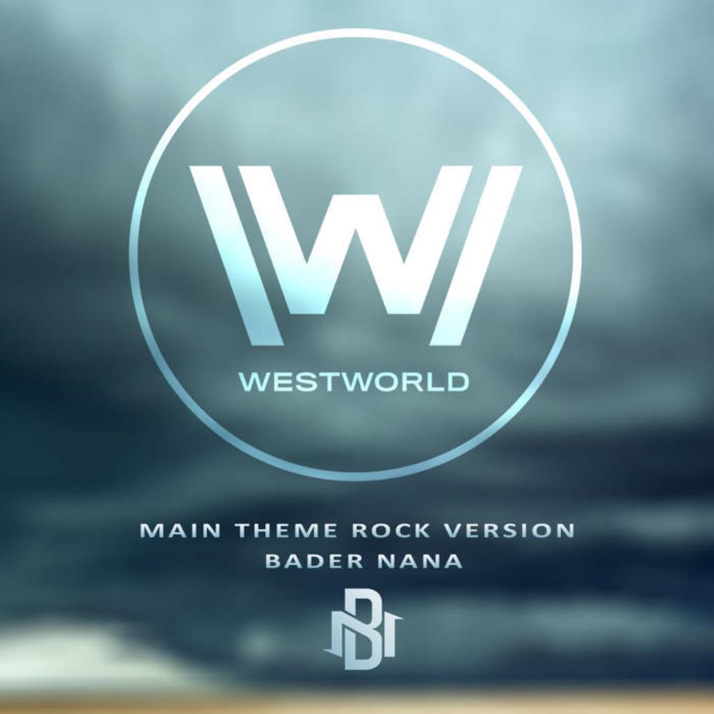 Bader Nana - Westworld Main Theme (Rock Version) CD (album) cover