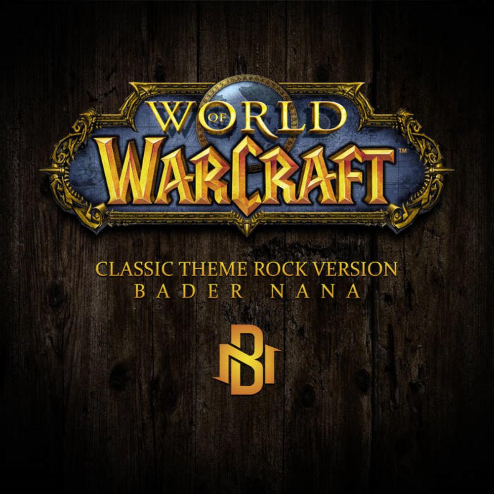 Bader Nana - World of Warcraft Classic Theme (Rock Version) CD (album) cover