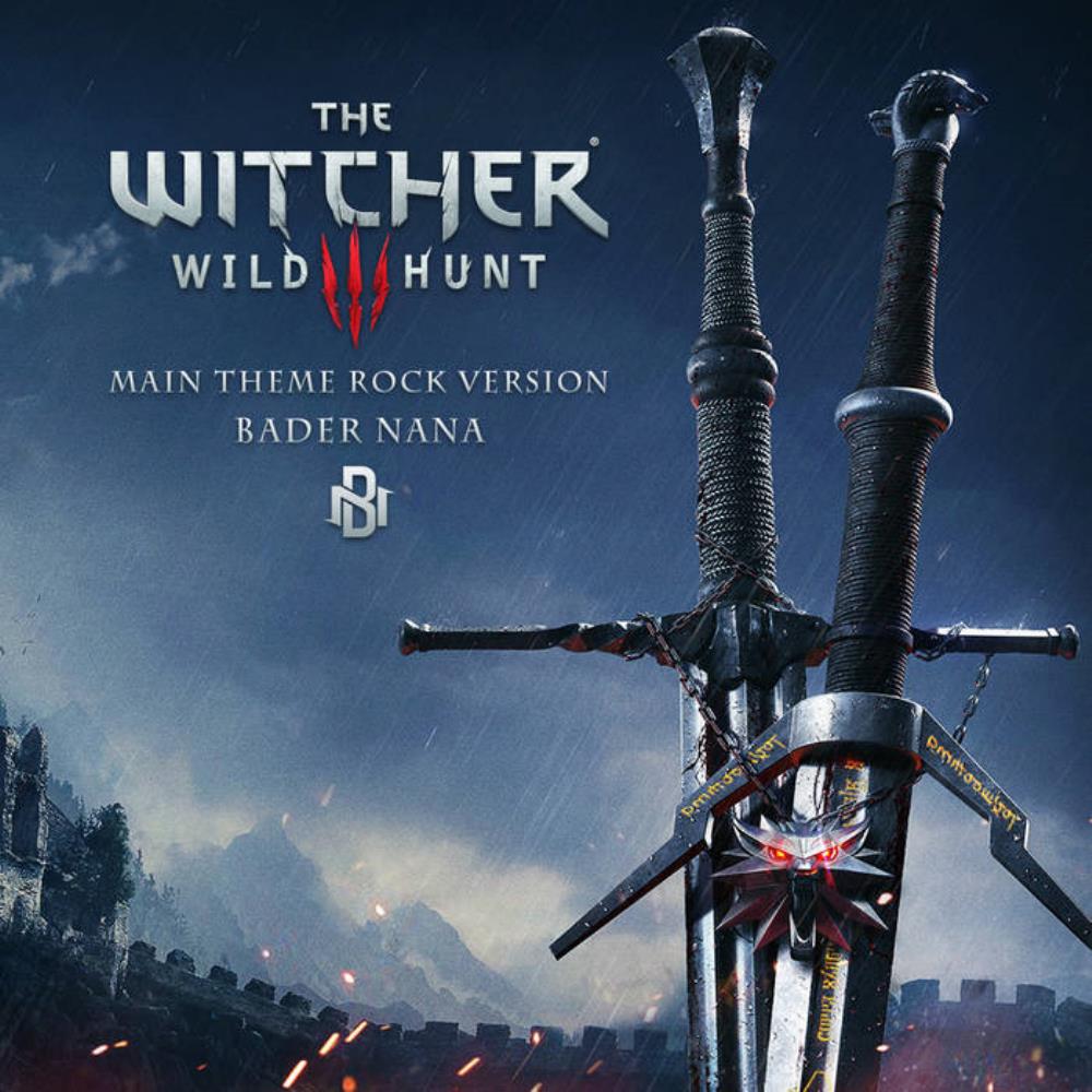 Bader Nana - The Witcher 3 Wild Hunt Main Theme (Rock Version) CD (album) cover