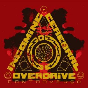 Incoming Cerebral Overdrive Controverso album cover