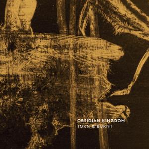 Obsidian Kingdom - Torn & Burnt CD (album) cover