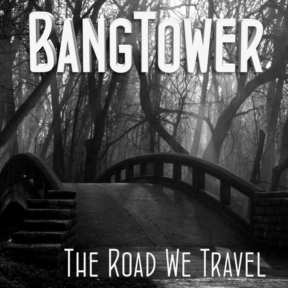 Bangtower - The Road We Travel CD (album) cover