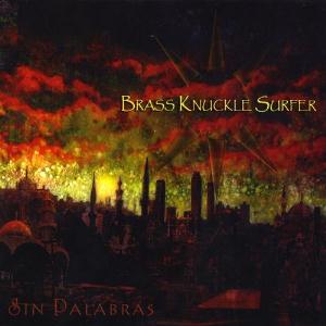 Brass Knuckle Surfer Sin Palabras album cover