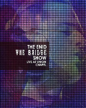 The Enid - The Bridge Show, Live at Union Chapel CD (album) cover
