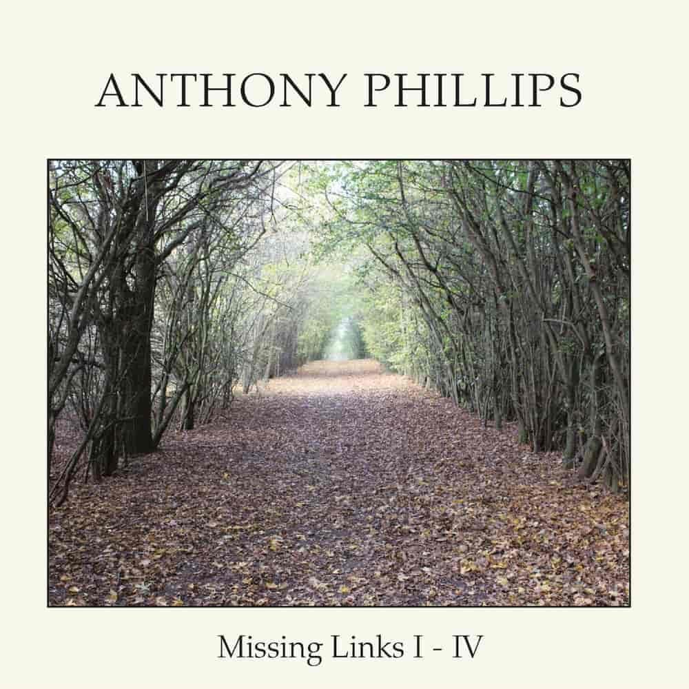 Anthony Phillips Missing Links I-IV album cover