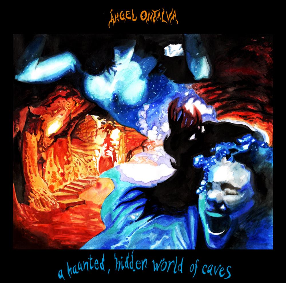 ngel Ontalva - A Haunted, Hidden World of Caves CD (album) cover