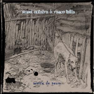 ngel Ontalva ngel Ontalva & Vasco Trilla: Aceite De Perro album cover