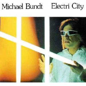 Michael Bundt - Electri City  CD (album) cover