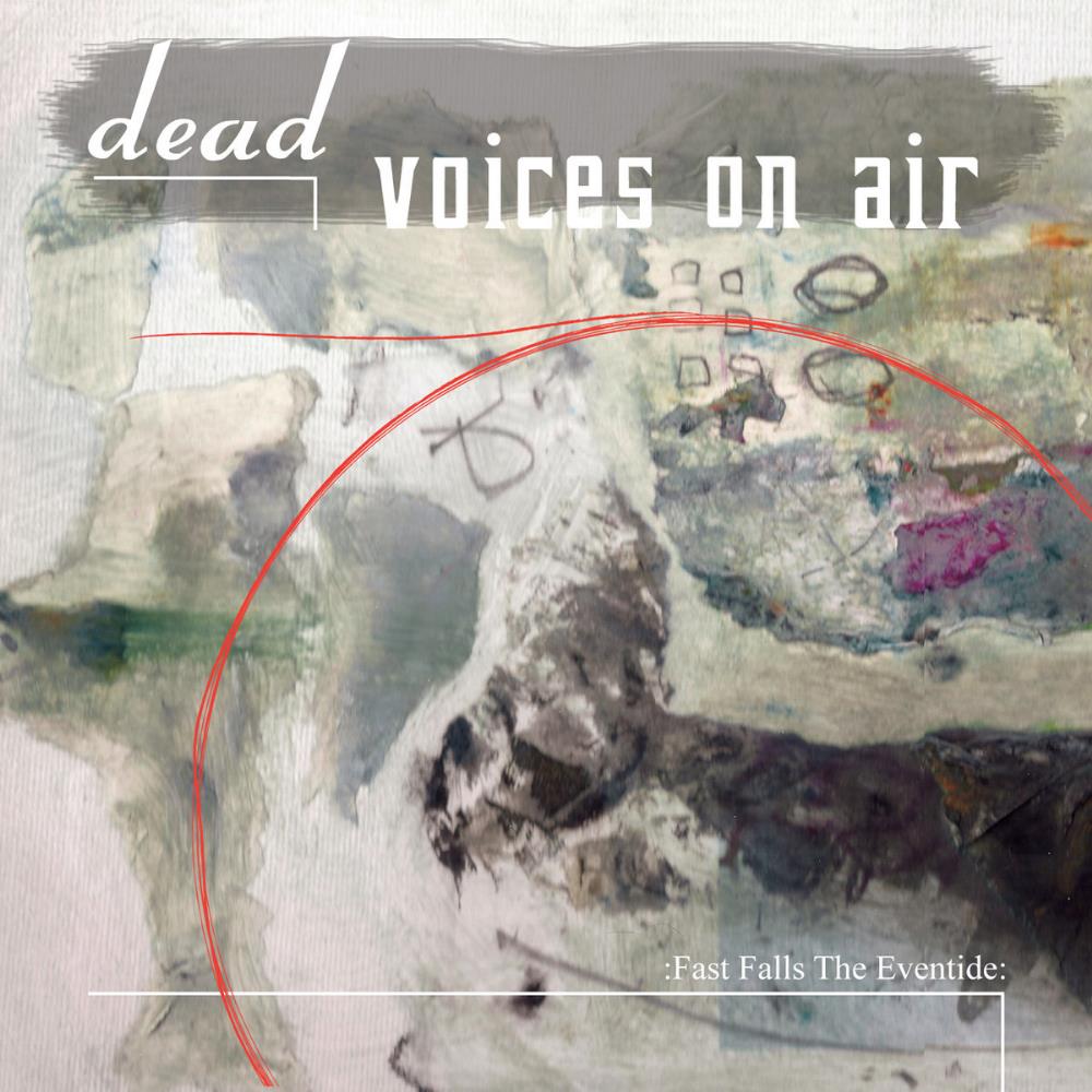 Dead Voices On Air - Fast Falls the Eventide CD (album) cover